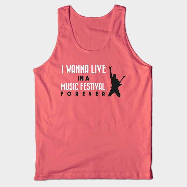 I wanna live in a music festival forever Tank Top by nektarinchen